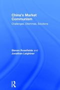 China's Market Communism: Challenges, Dilemmas, Solutions (en Inglés)