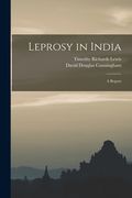 Leprosy in India: A Report de Timothy Richards Lewis(Legare Street pr) (en Inglés)