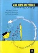 LOS AGROQUIMICOS UNA NECESIDAD Y UN RIESGO