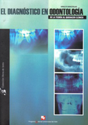 El Diagnóstico En Odontología. De La Teoría Al Quehacer Clínico