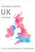 Devolution and the UK Economy (en Inglés)