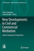 New Developments in Civil and Commercial Mediation: Global Comparative Perspectives (en Inglés)