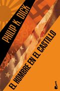 El Hombre en el Castillo - Philip K. Dick - Booket