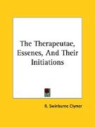 the therapeutae, essenes, and their initiations (en Inglés)