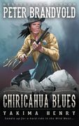Chiricahua Blues: A Western Fiction Classic: 15 (Yakima Henry) 