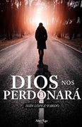 Dios nos Perdonará