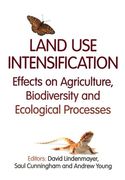 Land Use Intensification: Effects on Agriculture, Biodiversity, and Ecological Processes (en Inglés)