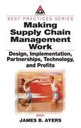 making supply chain management work: design, implementation, partnerships, technology, and profits (en Inglés)