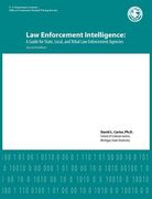 law enforcement intelligence: a guide for state, local, and tribal law enforcement agencies (second edition) (en Inglés)