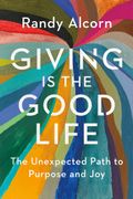 Giving Is the Good Life. The Unexpected Path to Purpose and Joy (en Inglés)