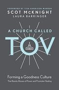 Church Called Tov, a: Forming a Goodness Culture That Resists Abuses of Power and Promotes Healing (en Inglés)