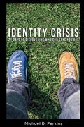 Identity Crisis: 21 Days of Discovering Who God Says You Are (en Inglés)