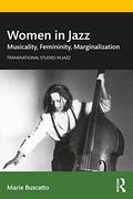 Women in Jazz: Musicality, Femininity, Marginalization (Transnational Studies in Jazz) (en Inglés)