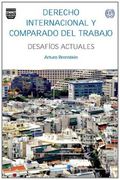 DERECHO INTERNACIONAL Y COMPARADO DEL TRABAJO: Desafíos Actuales