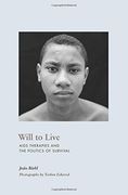Will to Live: Aids Therapies and the Politics of Survival (In-Formation) 