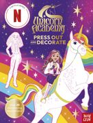 Unicorn Academy: Press Out and Decorate. with over 25 sparkling pieces