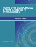 the role of the chemical sciences in finding alternatives to critical resources