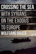 Crossing the Sea: With Syrians on the Exodus to Europe 