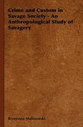 crime and custom in savage society - an anthropological study of savagery (en Inglés)