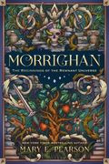 Morrighan: The Beginnings of the Remnant Universe; Illustrated and Expanded Edition (The Remnant Chronicles) (en Inglés)