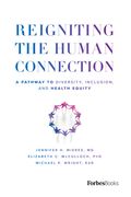 Reigniting the Human Connection: A Pathway to Diversity, Equity, and Inclusion in Healthcare (en Inglés)