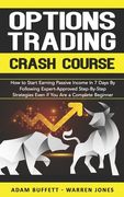 Options Trading Crash Course: How to Start Earning Passive Income in 7 Days By Following Expert-Approved Step-By-Step Strategies Even if You Are a C (en Inglés)