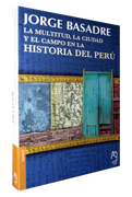 La Multitud. La Ciudad y el Campo en la Historia del Perú (in Spanish)