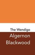 The Wendigo: Original and Unabridged (en Inglés)
