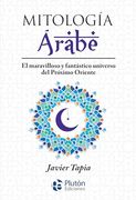 Mitología Árabe de Javier Tapia Rodríguez(Plutón Ediciones) (in Spanish)
