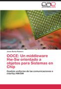 ooce: un middleware hw-sw orientado a objetos para sistemas en chip - jes ` s barba romero - editorial acad mica espa ola