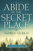 Abide in the Secret Place: A Daily Prayer Devotional (en Inglés)