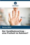 Der Syndikatsvertrag - eine Freiheit im Rahmen? (en Alemán)