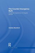 The Counter-Insurgency Myth: The British Experience of Irregular Warfare (en Inglés)