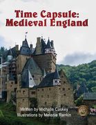Time Capsule: Medieval England: You are There de Michelle l. Caskey(Createspace) (en Inglés)