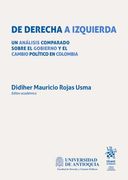 De derecha a izquierda. Un análisis comparado sobre el gobierno y el cambio político en Colombia