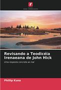 Revisando a Teodicéia Irenaeana de John Hick: Uma Resposta Concreta ao mal (en Portugués)