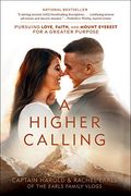 A Higher Calling: Pursuing Love, Faith, and Mount Everest for a Greater Purpose (en Inglés)