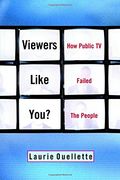 Viewers Like You: How Public tv Failed the People (en Inglés)