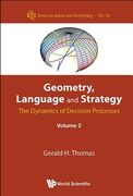 Geometry, Language and Strategy: The Dynamics of Decision Processes - Volume 2 (en Inglés)