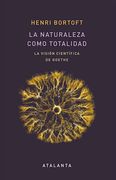 La Naturaleza Como Totalidad: La Visión Científica de Goethe