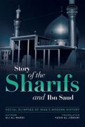 Social Glimpses of Iraq's Modern History- Story of the Sharifs and ibn Saud (en Inglés)