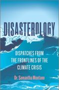 Disasterology: Dispatches From the Frontlines of the Climate Crisis 