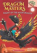 Flight of the Moon Dragon: A Branches Book (Dragon Masters #6) 