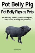 Pot Belly Pig. Pot Belly Pigs as Pets. Pot Belly Pig owners guide including care, costs, health, training and grooming. (en Inglés)