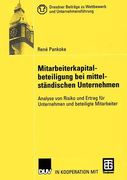 Mitarbeiterkapitalbeteiligung Bei Mittelständischen Unternehmen: Analyse Von Risiko Und Ertrag Für Unternehmen Und Beteiligte Mitarbeiter (in German)