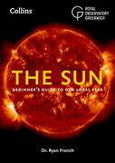 The Sun: Beginner's Guide to Our Local Star (en Inglés)