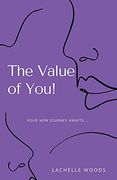 The Value of You! Your new Journey Awaits. 