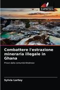 Combattere l'estrazione mineraria illegale in Ghana (in Italian)