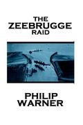 Phillip Warner - Zeebrugge Raid (en Inglés)