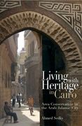 Living with Heritage in Cairo: Area Conservation in the Arab-Islamic City (en Inglés)